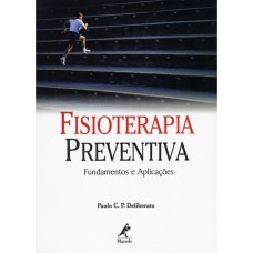 FISIOTERAPIA PREVENTIVA: FUNDAMENTOS E APLICAÇÕES