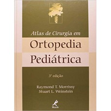 ATLAS DE CIRURGIA EM ORTOPEDIA PEDIÁTRICA