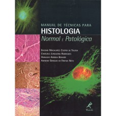 MANUAL DE TÉCNICAS PARA HISTOLOGIA NORMAL E PATOLÓGICA