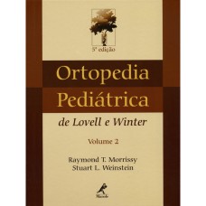 ORTOPEDIA PEDIÁTRICA DE LOVELL E WINTER: 2 VOLUMES