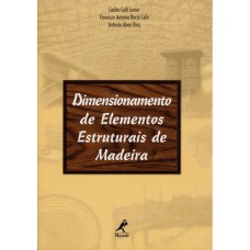 DIMENSIONAMENTO DE ELEMENTOS ESTRUTURAIS DE MADEIRA