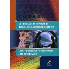 A SOCIEDADE E A ECONOMIA NO NOVO MILÊNIO: LIVRO 1: A TECNOLOGIA E A INFOSSOCIEDADE