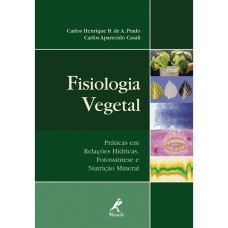 FISIOLOGIA VEGETAL: PRÁTICAS EM RELAÇÕES HÍDRICAS, FOTOSSÍNTESE E NUTRIÇÃO MINERAL