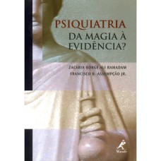 PSIQUIATRIA: DA MAGIA À EVIDÊNCIA?