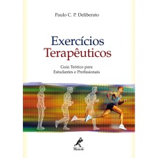 EXERCÍCIOS TERAPÊUTICOS: GUIA TEÓRICO PARA ESTUDANTES E PROFISSIONAIS