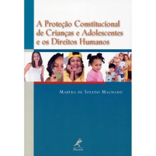 A PROTEÇÃO CONSTITUCIONAL DE CRIANÇAS E ADOLESCENTES E OS DIREITOS HUMANOS