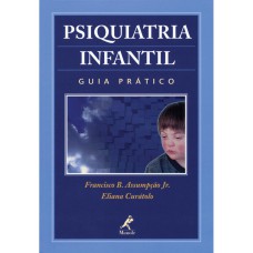 PSIQUIATRIA INFANTIL: GUIA PRÁTICO