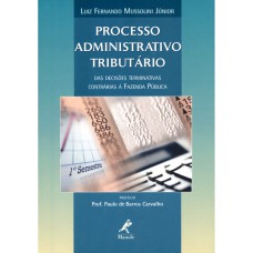 PROCESSO ADMINISTRATIVO TRIBUTÁRIO: DAS DECISÕES TERMINATIVAS CONTRÁRIAS À FAZENDA PÚBLICA