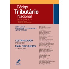 CÓDIGO TRIBUTÁRIO NACIONAL INTERPRETADO: ARTIGO POR ARTIGO, PARÁGRAFO POR PARÁGRAFO