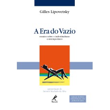 A era do vazio: ensaios sobre o individualismo contemporâneo