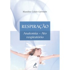 RESPIRAÇÃO: ANATOMIA - ATO RESPIRATÓRIO