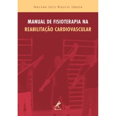 MANUAL DE FISIOTERAPIA NA REABILITAÇÃO CARDIOVASCULAR