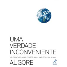 Uma verdade inconveniente: O que devemos saber (e fazer) sobre o aquecimento global