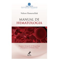 Manual de hematologia: Programa integrado de hematologia e transplante de medula óssea