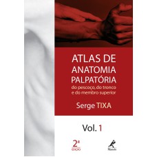 Atlas de anatomia palpatória do pescoço, do tronco e do membro superior