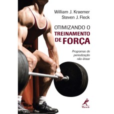 OTIMIZANDO O TREINAMENTO DE FORÇA: PROGRAMAS DE PERIODIZAÇÃO NÃO-LINEAR