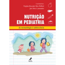 NUTRIÇÃO EM PEDIATRIA: DA NEONATOLOGIA À ADOLESCÊNCIA