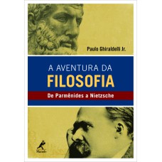 A aventura da filosofia: de Parmênides a Nietzsche