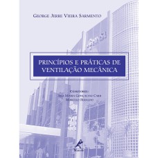 PRINCÍPIOS E PRÁTICAS DE VENTILAÇÃO MECÂNICA