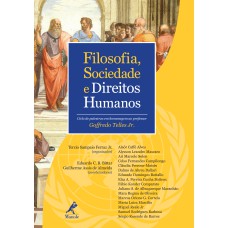 Filosofia, sociedade e direitos humanos: ciclo de palestras em homenagem ao professor Goffredo Telles Jr.