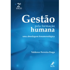 Gestão pela formação humana: uma abordagem fenomenológica