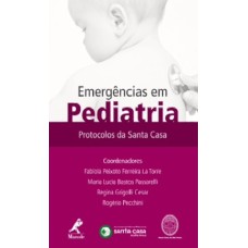 EMERGÊNCIAS EM PEDIATRIA: PROTOCOLOS DA SANTA CASA