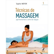 TECNICAS DE MASSAGEM: APRIMORANDO A ARTE DO TOQUE