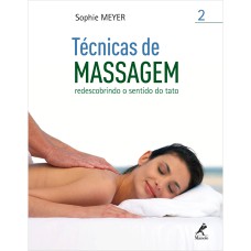 TECNICAS DE MASSAGEM: APRIMORANDO A ARTE DO TOQUE