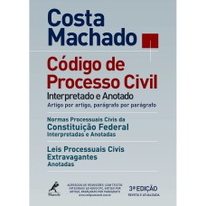 CÓDIGO DE PROCESSO CIVIL INTERPRETADO E ANOTADO: ARTIGO POR ARTIGO, PARÁGRAFO POR PARÁGRAFO