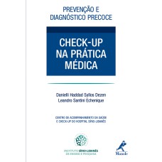 CHECK-UP NA PRÁTICA MÉDICA: PREVENÇÃO E DIAGNÓSTICO PRECOCE