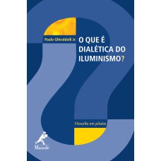 O que é dialética do iluminismo?