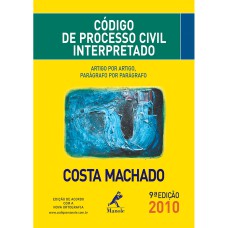 CÓDIGO DE PROCESSO CIVIL INTERPRETADO: ARTIGO POR ARTIGO, PARÁGRAFO POR PARÁGRAFO