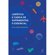 Logística e cadeia de suprimentos: o essencial