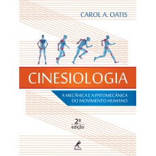 Cinesiologia: A mecânica e a patomecânica do movimento humano