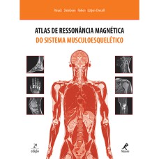 ATLAS DE RESSONÂNCIA MAGNÉTICA DO SISTEMA MUSCULOESQUELÉTICO