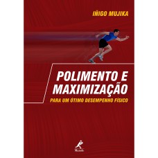 POLIMENTO E MAXIMIZAÇÃO PARA UM ÓTIMO DESEMPENHO FÍSICO