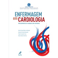 ENFERMAGEM EM CARDIOLOGIA: PROCEDIMENTOS EM UNIDADE SEMI-INTENSIVA