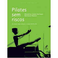 Pilates sem riscos: Os riscos mais comuns e como evitá-los