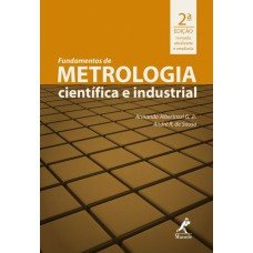 Fundamentos de metrologia científica e industrial: revisada, atualizada e ampliada