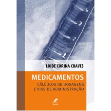 Medicamentos: Cálculos de dosagens e vias de administração