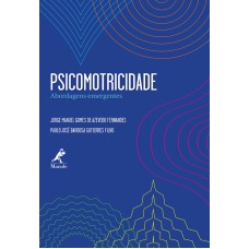 Psicomotricidade: Abordagens emergentes