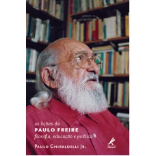 As lições de Paulo Freire: Filosofia, educação e política