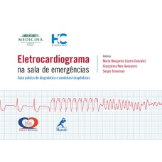 ELETROCARDIOGRAMA NA SALA DE EMERGÊNCIAS: GUIA PRÁTICO DE DIAGNÓSTICO E CONDUTAS TERAPÊUTICAS