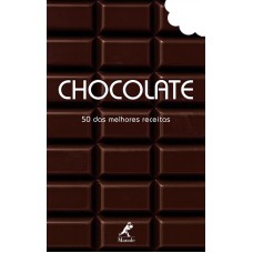 Chocolate: 50 das melhores receitas