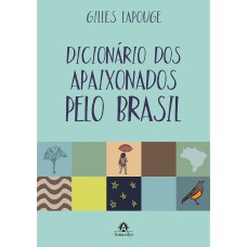 DICIONÁRIO DOS APAIXONADOS PELO BRASIL