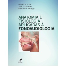 Anatomia e fisiologia aplicadas à fonoaudiologia