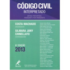 CÓDIGO CIVIL INTERPRETADO: ARTIGO POR ARTIGO, PARÁGRAFO POR PARÁGRAFO