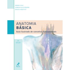 Anatomia básica: guia ilustrado de conceitos fundamentais