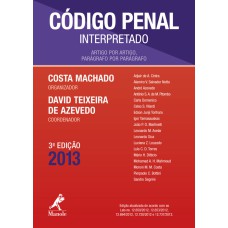 CÓDIGO PENAL INTERPRETADO: ARTIGO POR ARTIGO, PARÁGRAFO POR PARÁGRAFO