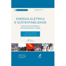 Energia elétrica e sustentabilidade: aspectos tecnológicos, socioambientais e legais